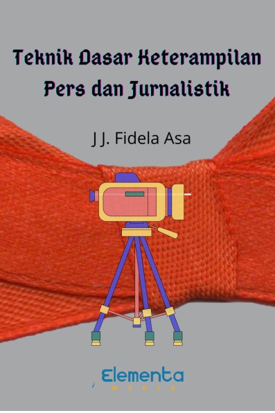 Teknik Dasar Keterampilan Pers dan Jurnalistik
